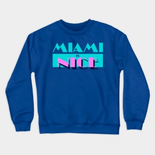 Miami is Nice Crewneck Sweatshirt